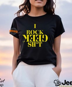 I Rock Geek Shit T Shirt