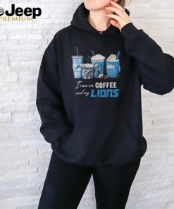 I Run On Coffee And My Detroit Lions 2024 T shirt