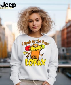 I Speak For The Trees The Lorax shirt