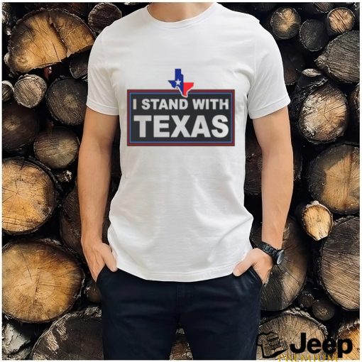 I Stand With Texas Map America shirt