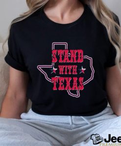 I Stand With Texas Political T Shirt