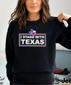 I Stand With Texas Shirt