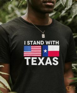 I Stand With Texas and American Flag Shirt