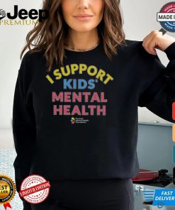 I Support Kids’ Mental Health T shirt