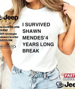 I Survived Shawn Mendes’ 4 Years Long Break Shirt