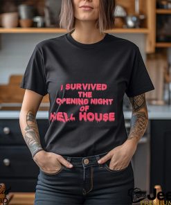 I Survived The Opening Night Of Hell House Shirt