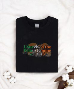 I Survived The Potato Famine Of 1845 Tee Shirt