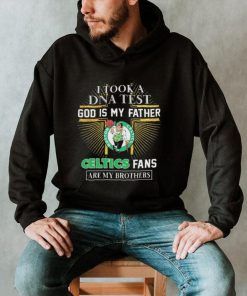 I Took A DNA Test God Is My Father Boston Celtics Fans Are My Brothers shirt