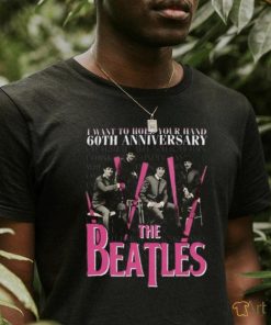 I Want To Hold Your Hand 60th Anniversary The Beatles T Shirt