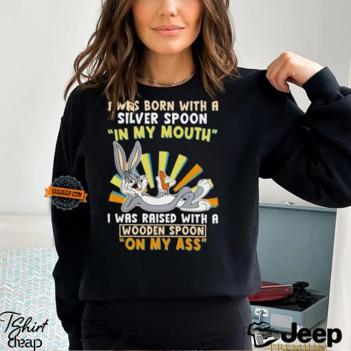 I Was Born With A Silver Spoon Shirt