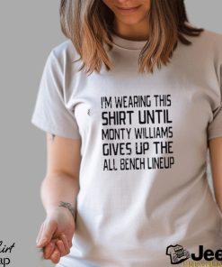 I Wearing This Shirt Until Monty Williams Gives Up The All Benck Lineup Special Shirt