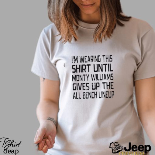 I Wearing This Shirt Until Monty Williams Gives Up The All Benck Lineup Special Shirt