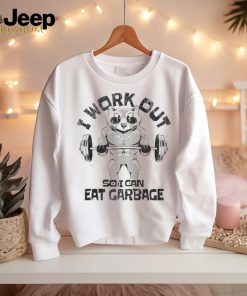 I Work Out So I Can Eat Garbage Racoon Trash Eater Foodie T Shirt