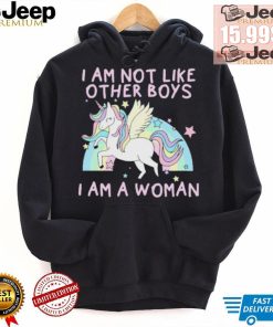 I am not like other boys i am a woman Unicorn shirt