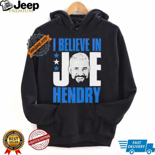 I believe in star Joe Hendry shirt