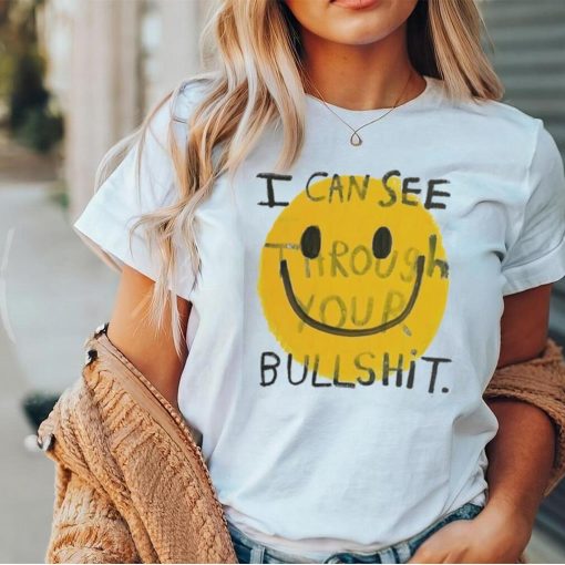 I can see through your bullshit smiley icon shirt