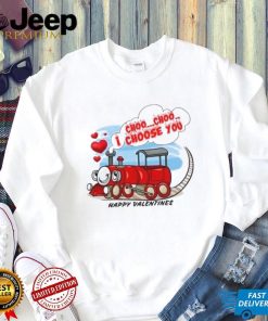 I choo choo I choose you Happy Valentines T Shirt