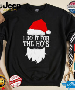 I do it for the Ho’s Santa Christmas 2024 shirt