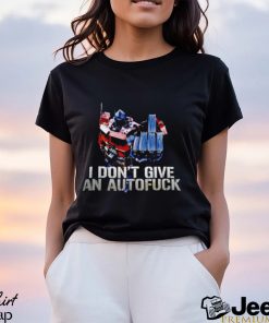 I don’t give an autofuck robot t shirt