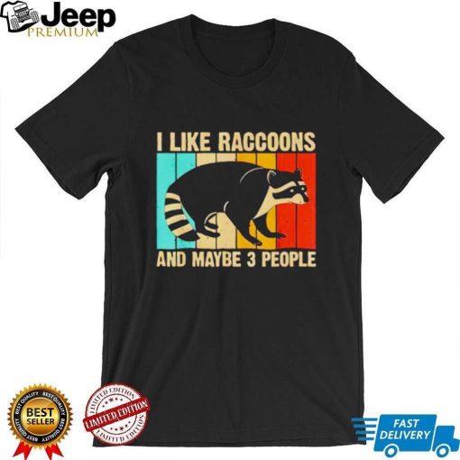 I like raccoons and maybe 3 people vintage shirt