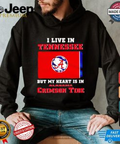 I live in Tennessee but my heart is in Crimson Tide shirt