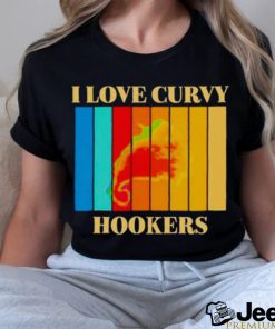 I love Curvy Hookers vintage shirt