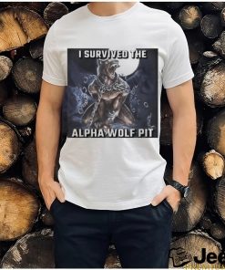 I survived the alpha wolf pit shirt