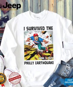 I survived the philly earthquake Philadelphia Phillies shirt