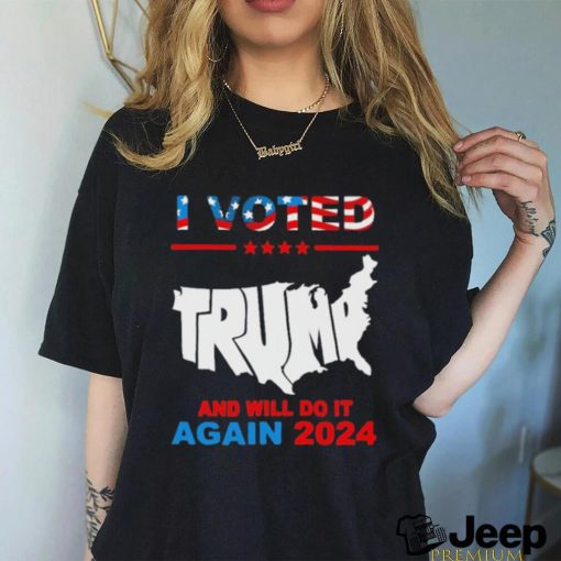 I vote Trump and will do it again 2024 shirt