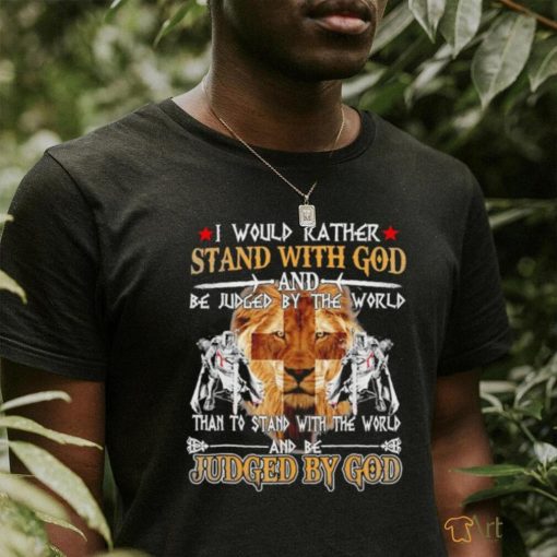 I would rather stand with god knight templar shirt