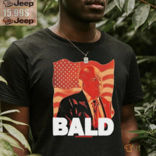 Trump Bald A Feels So Good Joint Shirt