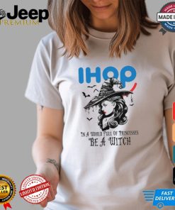 IHOP In a World full pringcesses be a witch shirt