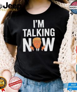 IM Talking Now Trump 2024 President Trump 2024 T Shirt