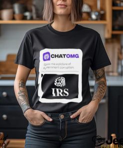 IRS Chatomg show me a picture of government corruption shirt