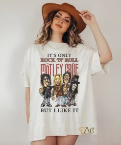 IT'S ONLY ROCK 'N' ROLL MOTLEY CRUE shirt