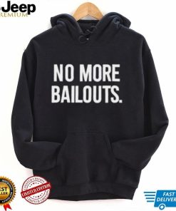 Ian Carroll No More Bailouts Shirt