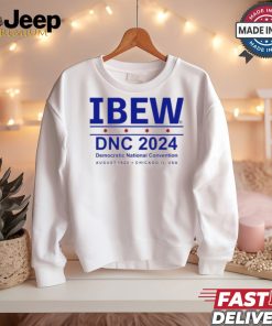 Ibew Dnc 2024 Democratic National Convention August 1 9 2 2 Chicago, Il, Usa Shirt