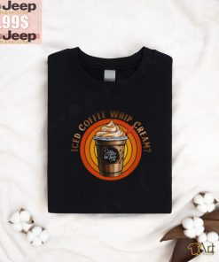 Ice Cream Iced Coffee With Whipped Cream T Shirt