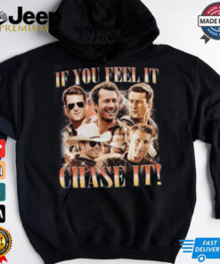 If You Feel It, Chase It , Glen Powell Vintage Shirt