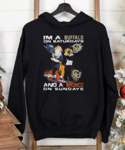 I’m A Colorado Buffaloes On Saturdays And A Denver Broncos On Sundays T Shirt