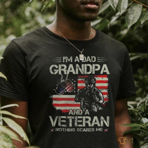 Im A Dad Grandpa Veteran Fathers shirt