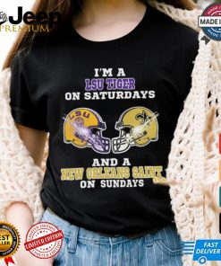 I’m A LSU Tigers On Saturdays And A New Orleans Saints On Sundays Helmet Shirt