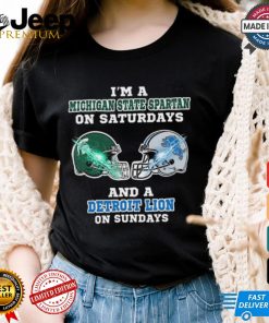 I’m A Michigan State Spartan On Saturdays And A Detroit Lion On Sundays Helmet Shirt