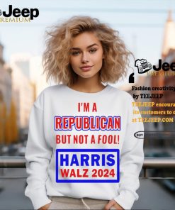 I’m A Republican But Not A Fool Harris Walz 2024 T Shirt