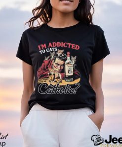 I'm Addicted To Cats Does That Make Me Catholic Black Shirt