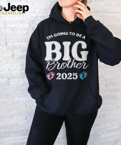 I'm Going To Be A Big Brother 2025 Pregnancy Announcement T Shirt