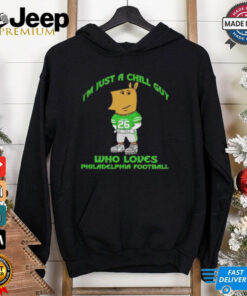 I’m Just A Chill Guy Who Loves Philadelphia Football shirt featuring a relaxed design with bold text and team graphics, expressing laid-back pride for Philadelphia football fans.