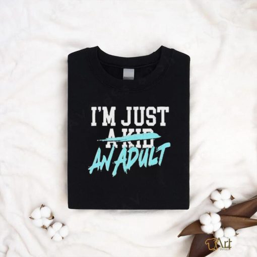 I’m Just A Kid Shirt