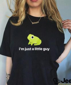 I’m Just A Little Guy Frog Shirt