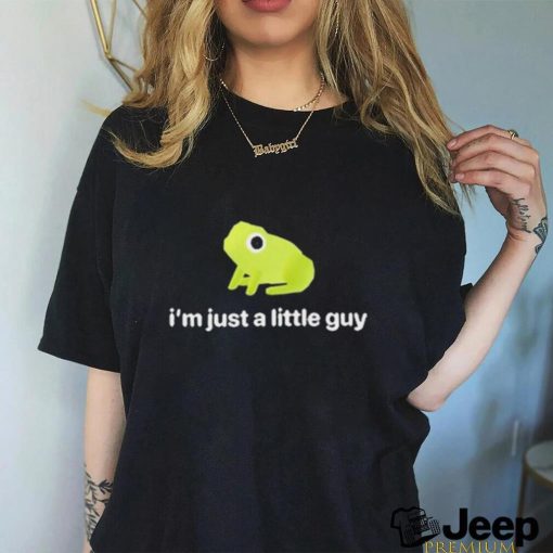 I’m Just A Little Guy Frog Shirt